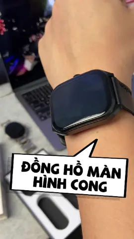Đồng hồ thông minh màn hình cong nhìn rất nam tính #tungdadung 