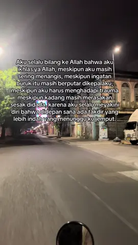 Meskipun aku gatau kapan bisa menemukan ikhlas yang sesungguhnya.