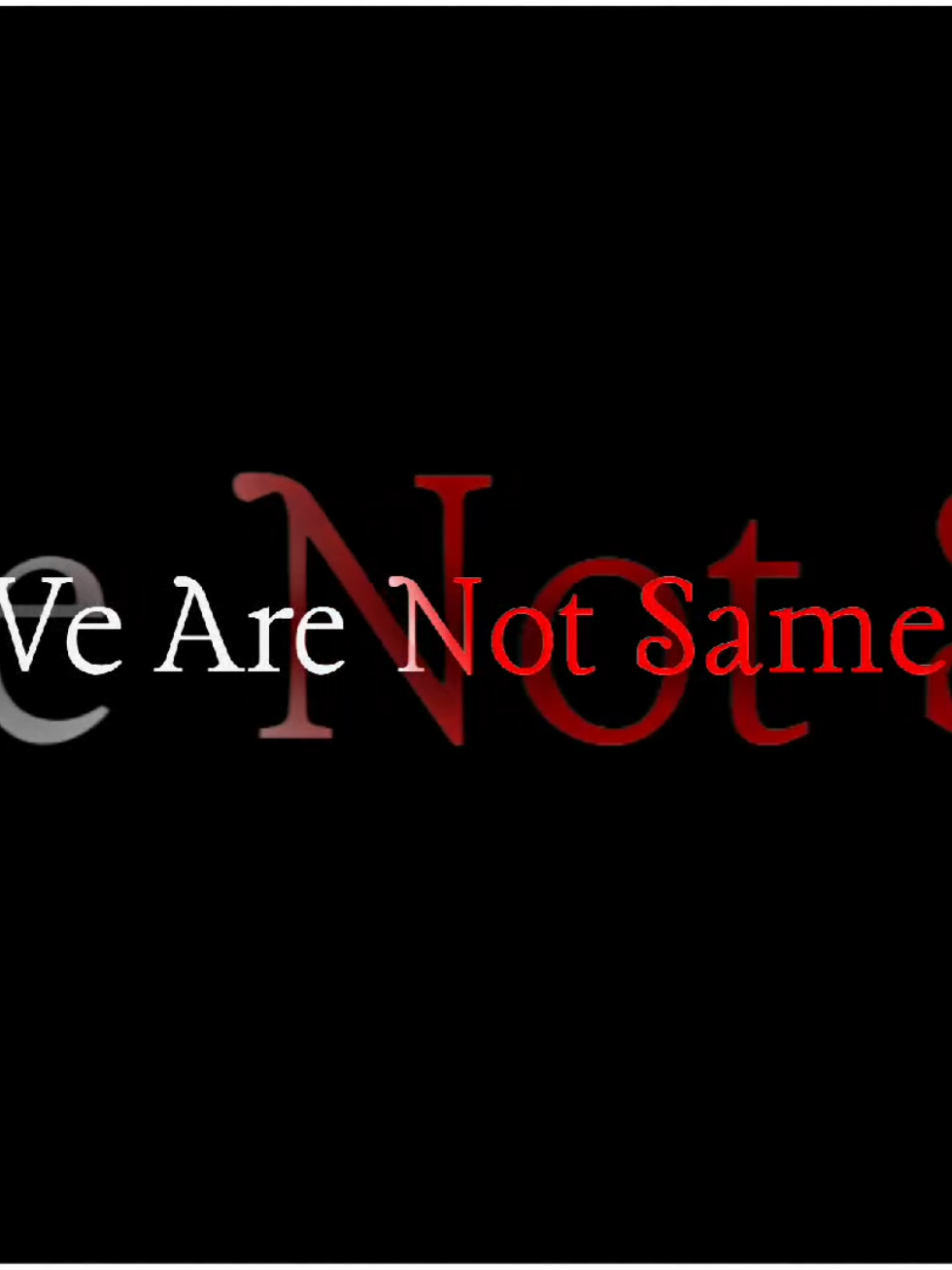_ We Are Not Same Bro..........!!