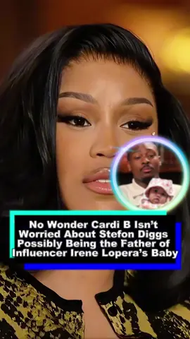 No Wonder Cardi B Isn’t Worried About Stefon Diggs Possibly Being the Father of Influencer Irene Lopera’s Baby—She Used 3 Moves to Totally Avoid Becoming a Punchline.#cardib #stefon#baby #usa #fyp #celebrity 