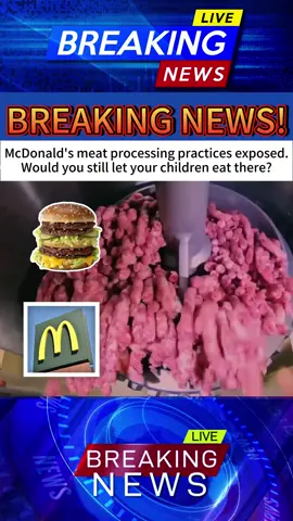 McDonald's meat processing practices exposed.Would you still let your children eat there?#news #fyp #breakingnews #foryou#us #mcdonalds 