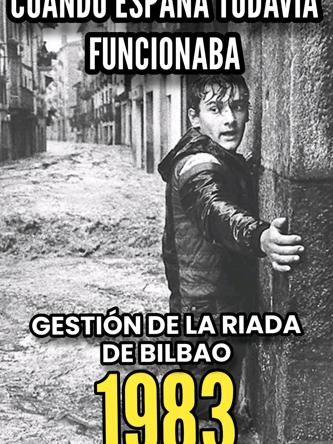 Recordamos la gestión de las inundaciones de Bilbao en 1983, frente a las de Valencia de este año. 