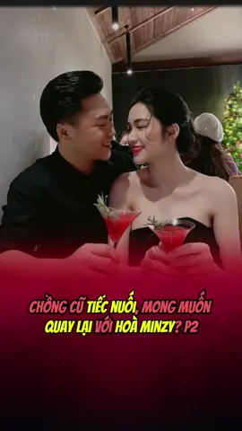 Chồng cũ công khai tiếc nuối mong muốn quay lại với Hòa Minzy? P2 #xh #viral #hoaminzy #minhhai #bebo