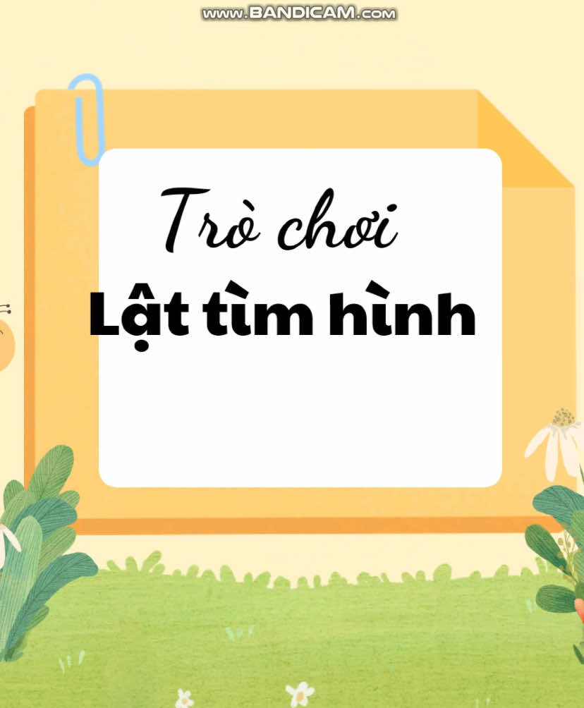 Trò chơi lật tìm hình! #giaovienmamnon #trochoipowerpoint #trochoicanva #dayhocsangtao #hoccunghai 