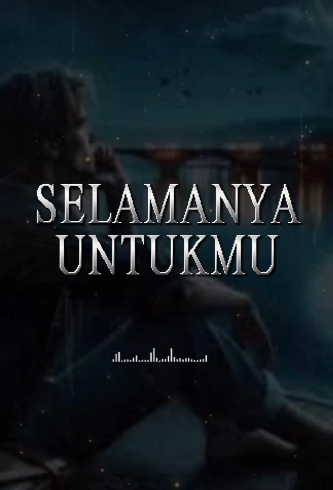 Selamanya Untukmu,. #fypシ゚viral🖤tiktok  #galaubrutal  #fyp  #selamanyauntukmu  #musikindonesia 