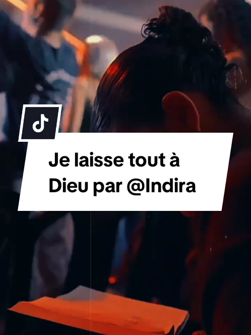 Indira (Je laisse tout à Dieu) #fypageシ #fypシviral #pourtoi #tiktokchretien #Dieu 