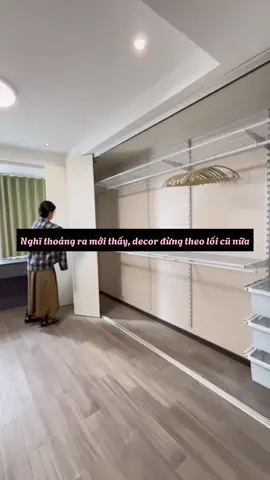 Nghĩ thoáng ra mới thấy, đừng decor theo lối cũ nữa