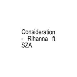 Consideration - Rihanna ft SZA #rihanna #sza #fyp #lyrics 