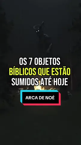 Os 7 objetos bíblicos que estão sumidos até hoje - arca de Noé e a tumba de Moisés - #arcadenoe #moises #biblia #deus #terror 