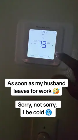 Sorry, not sorry! I be cold 🥶. Anyone else have those issues with their husband and the thermostat? #husbandhumor #thermostat #funny #couples #fy