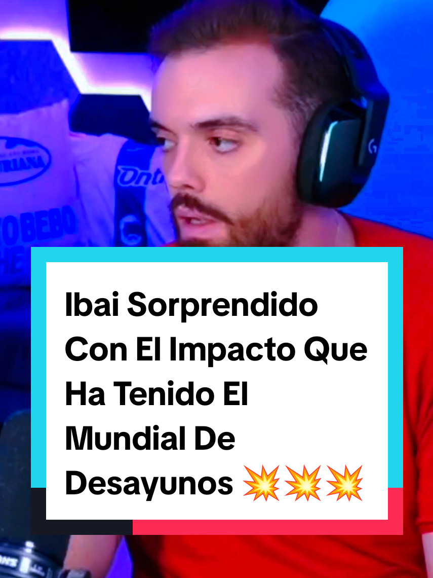 Ibai Sorprendido Con El Impacto Que Ha Tenido El Mundial De Desayunos #ibai #ibaillanos #ibaiclips #mundialdedesayunos #viral 