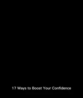 Boost your confidence with these 17 game-changing tips! 💪✨ #ConfidenceBoost #SelfImprovement