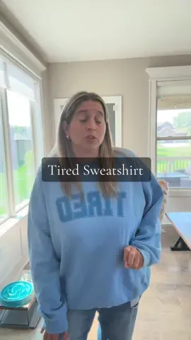 Every time I wear the shirt, people wanna ask where it’s from #tired #momlife #momlifebelike #MomsofTikTok #sweatshirt 