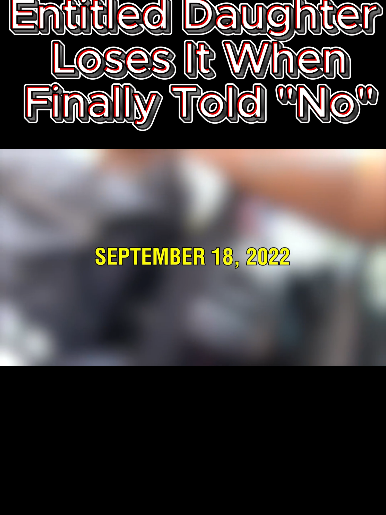 Entitled Daughter Loses It When Finally Told 