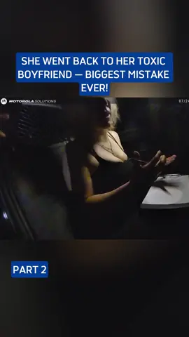 She Went Back to Her Toxic Boyfriend — BIGGEST Mistake Ever! #police #bodycam #policeoftiktok #foryouu 