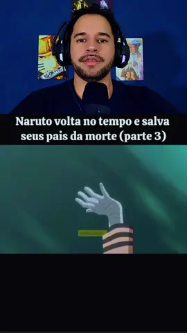 NARUTO VOLTA NO TEMPO E SALVA MINATO E KUSHINA - PARTE 3 #naruto #boruto #minato