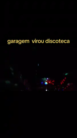 a garagem  virou discoteca