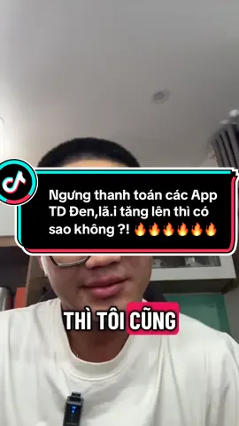 Ngưng thanh toán các App TD Đen,lã.i tăng lên thì có sao không ?! 🔥🔥🔥🔥🔥🔥#teamLBPL #thoatapptindungden #lebaophaplyteam #lebaophaply #apptindungden 