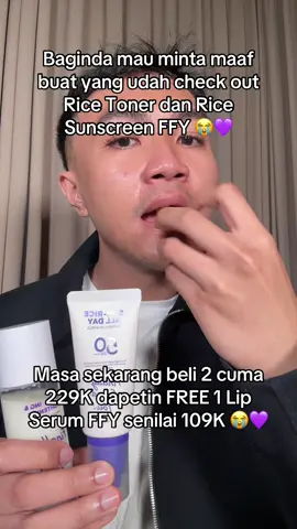Gasalah ini owner FFY @Finally Found You ngasih harga 😭 beli rice toner dan rice sunscreen free lip serum 😭💜👑✨ #finallyfoundyou #kerajaanglowing #skincare #toner #sunscreen  
