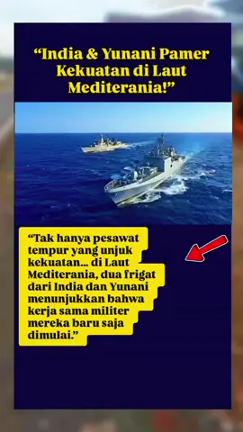 “India & Yunani Pamer Kekuatan di Laut Mediterania!”#dakwah #trending #motivasi #shortvidio #fyp 