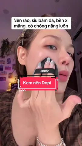 Kem nền Dopi nay đã có phiên bản chống nắng nha #makeupcanhan #lamdep #viral #beauty #goccongai 