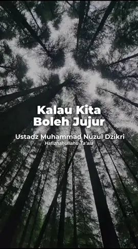 Kalau Kita Boleh Jujur 🎙️ Ustadz Muhammad Nuzul Dzikri Hafizhahullahu Ta'ala  . . . . . #jujur #ibadah #islam #kajianislam #tentangnasehat 
