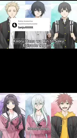 Membalas @hashireumamusume eps baruuuu, gatau yg terakhir apa bukan eps ini. semoga masih ada lanjutan hehe #kaoruhanawarintosaku #kaoruhanawarintosakuedit #rintarotsumugi #trending #fypシ゚viral🖤tiktok 