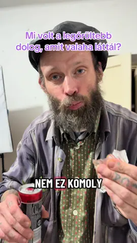 Mi volt eddig a legdurvább élményed?