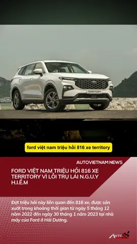 Ford Việt Nam triệu hồi xe Territory vì lỗi trụ lái #tritranyeuxehonyeuvo #autovietnam #fordterritory #trieuhoixe 