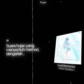 Fond Memories | Kobo Kanaeru  • • • • #gksukaskip📵 #fondmemories #kobokanaeru #fypシ゚ #alightmotion_edit 