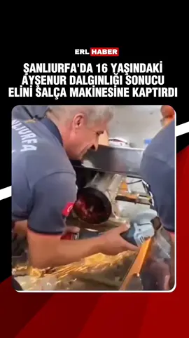 Şanlıurfa'da 16 Yaşındaki Ayşenur K. Dalgınlığı Sonucu Elini Salça Makinasına Kaptırdı 