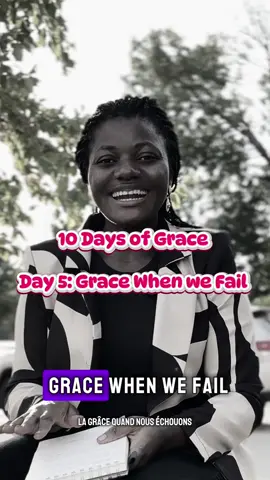 10 Days of Grace! Day 5: Grace When we Fail  2 Corinthians 12:9 #10DaysofGracewithGina #ginangwe #fyp #Jesussaves #savedbyhisGrace 