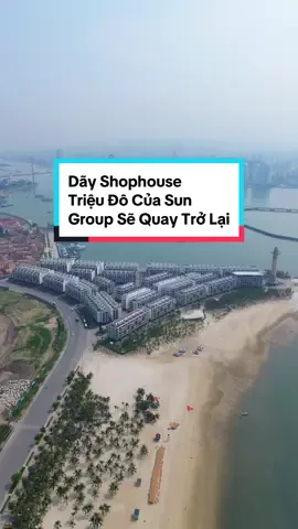 Dãy Shophouse triệu 💰của Sun Group đã thay màu áo mới! Và sẽ sớm quay trở lại! #xuantruongbdshalong #sungroup #halong #sunmarinaplaza #sunhalong 