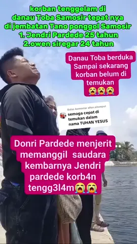 Membalas @allen.sitompul Jeritan Saudara kembar nya #tanoponggolsamosir #tanoponggol #jendripardede #owensiregar #korbantenggelam 