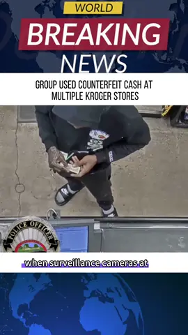 GROUPUSEDCOUNTERFEITCASHATMULTIPLEKROGERSTORES#tiktok#usa#fypシ#breakingnews