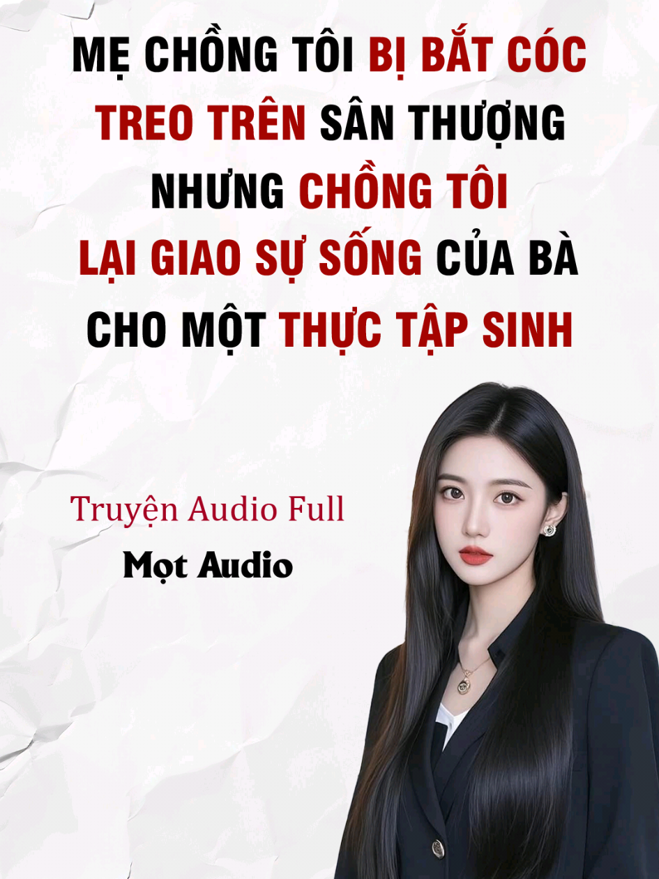 ✶FULL✶ ➢ Mẹ Chồng Bị Bắt Cóc Treo Trên Sân Thượng, Chồng Tôi Lại Giao Sự Sống Của Bà Cho Một Thực Tập Sinh #foryou #viral #trending #fyp #xuhuong 