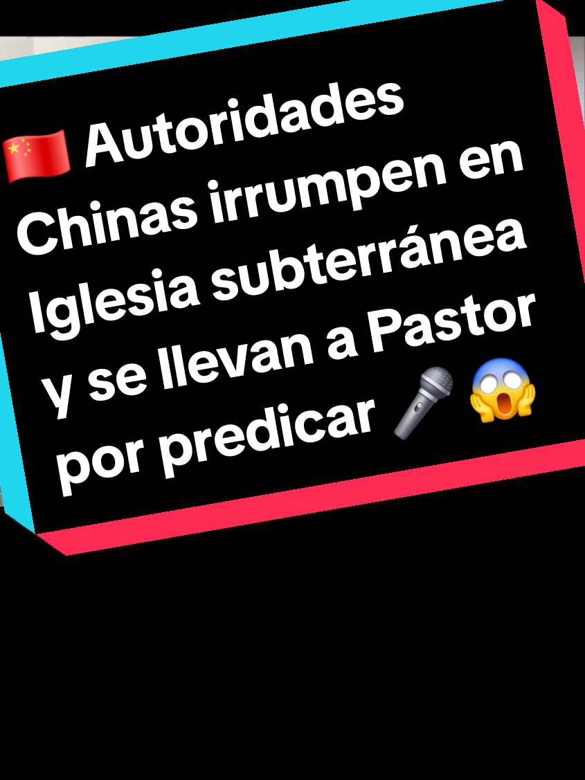 🇨🇳 Autoridades Chinas irrumpen en Iglesia subterránea y se llevan a Pastor por predicar 👀 ⛪️ #miguelsanchezavila 
