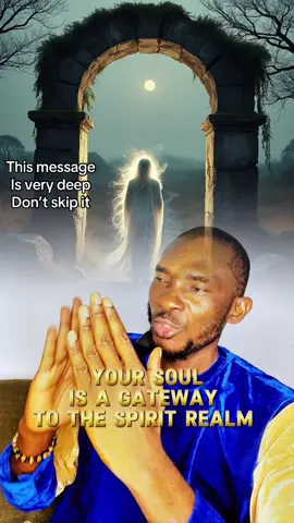 The soul is the gateway to the realm of the spirit                            #church #gospel #prayer #christianity 