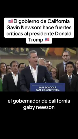 El gobierno de California Gav** News** hace fuertes crític** al presidente Dona**  Tru** 