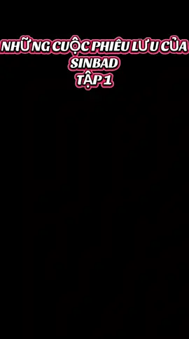 NHỮNG CUỘC PHIÊU LƯU CỦA SINBAD - TẬP 1 