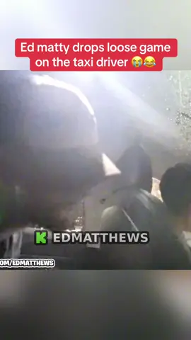 Ed matty drops loose game on the taxi driver 😭🤣#fyp #edmatthewstokky #edmatthews #kickclips #viral 