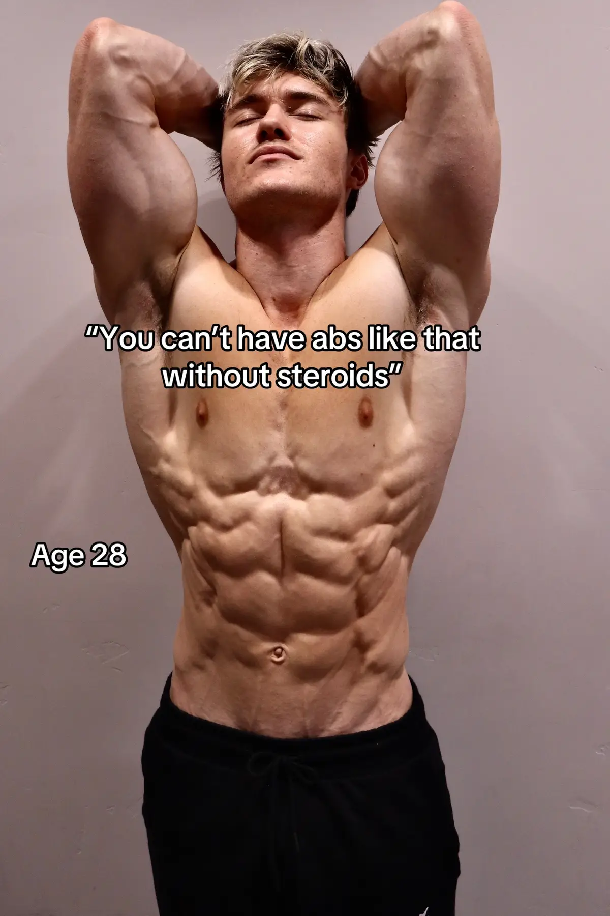 I’ve always had abs bro. Genetics are the biggest role in how your physique looks 