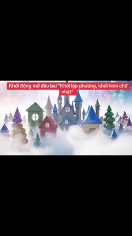 Khởi động bài “Khối lập phương, khối hình học” #AI #LearnOnTikTok #giaovien #toanhoc 