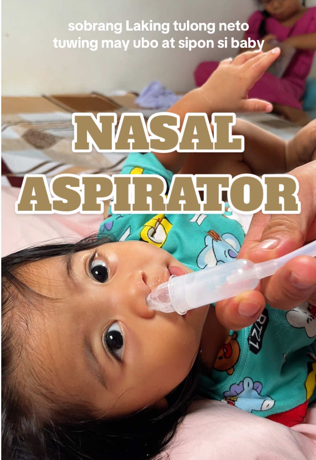 higop na higop talaga yung sipon pati yung nasa pinaka looban ng ilong ni baby 