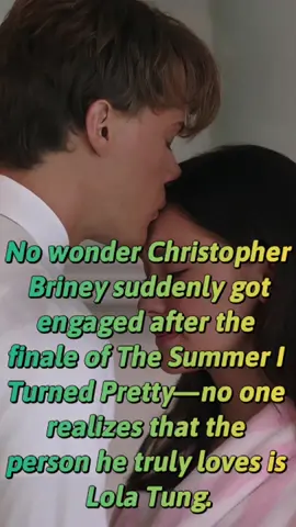 No wonder Christopher Briney suddenly got engaged after the finale of The Summer I Turned Pretty—no one realizes that the person he truly loves is Lola Tung.#foryou #lolatung #christopher #thesummeriturnedpretty #fyp #celebrity 