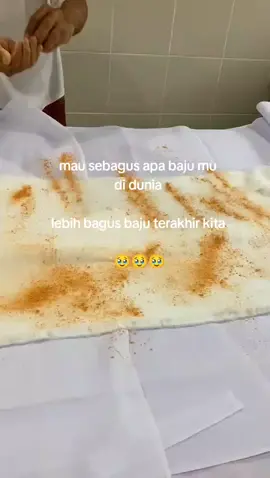 baju terakhir kita saat di dunia 🥹 #kainkafan #fyp #xybca 