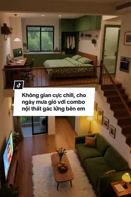 Không gian cực chill, cho ngày mưa gió với combo nội thất gác lửng bên em #xuhuong #fyp #noithat 