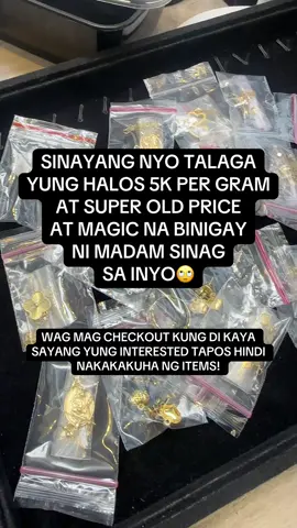 SINAYANG NYO TALAGA YUNG HALOS 5K PER GRAM  AT SUPER OLD PRICE AT MAGIC NA BINIGAY NI MADAM SINAG SA INYO🙄 Wag mag checkout kung di kaya‼️‼️ #sinaggoldjewelry #fypage #foryoupage #foryoupageofficiall #fypシ゚ 