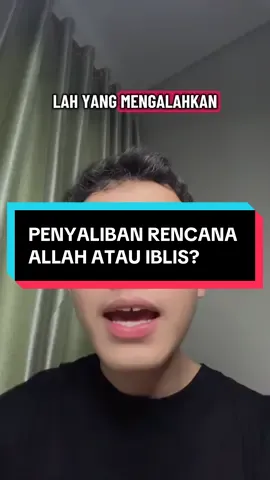 Penyaliban itu rencana Allah atau Rencana Iblis? #fyp #fypmu #viral #fypage #fyppppppppppppppppppppppp #fypシ゚ #edistv #pabombom #apologet #salib #yesus #iblis #allah #reaction #tanggapan #kebenaran #zuma #kristen #islam #alkitab #berandamu #masukberanda #untukmu #foryou 