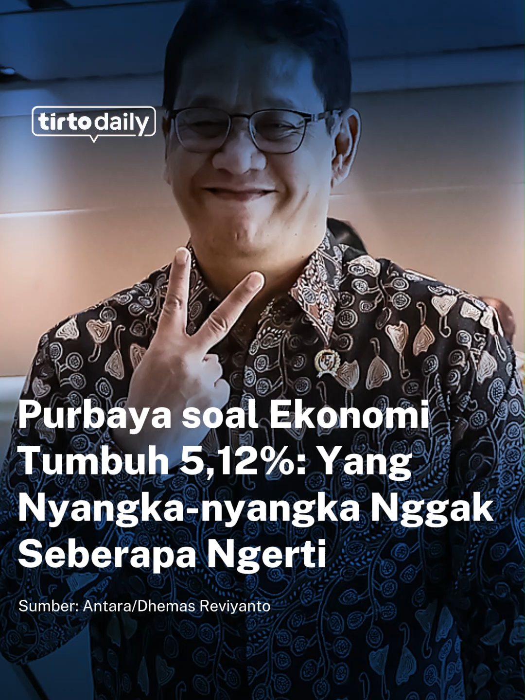 Menteri Keuangan, Purbaya Yudhi Sadewa, singgung pihak yang ragukan data Badan Pusat Statistik (BPS) terkait  pertumbuhan ekonomi Indonesia pada triwulan II 2025 mencapai 5,12 persen secara tahunan (year-on-year/yoy). Ia menilai pihak yang mempertanyakan data BPS itu kurang memahami soal data pertumbuhan ekonomi yang ada. 